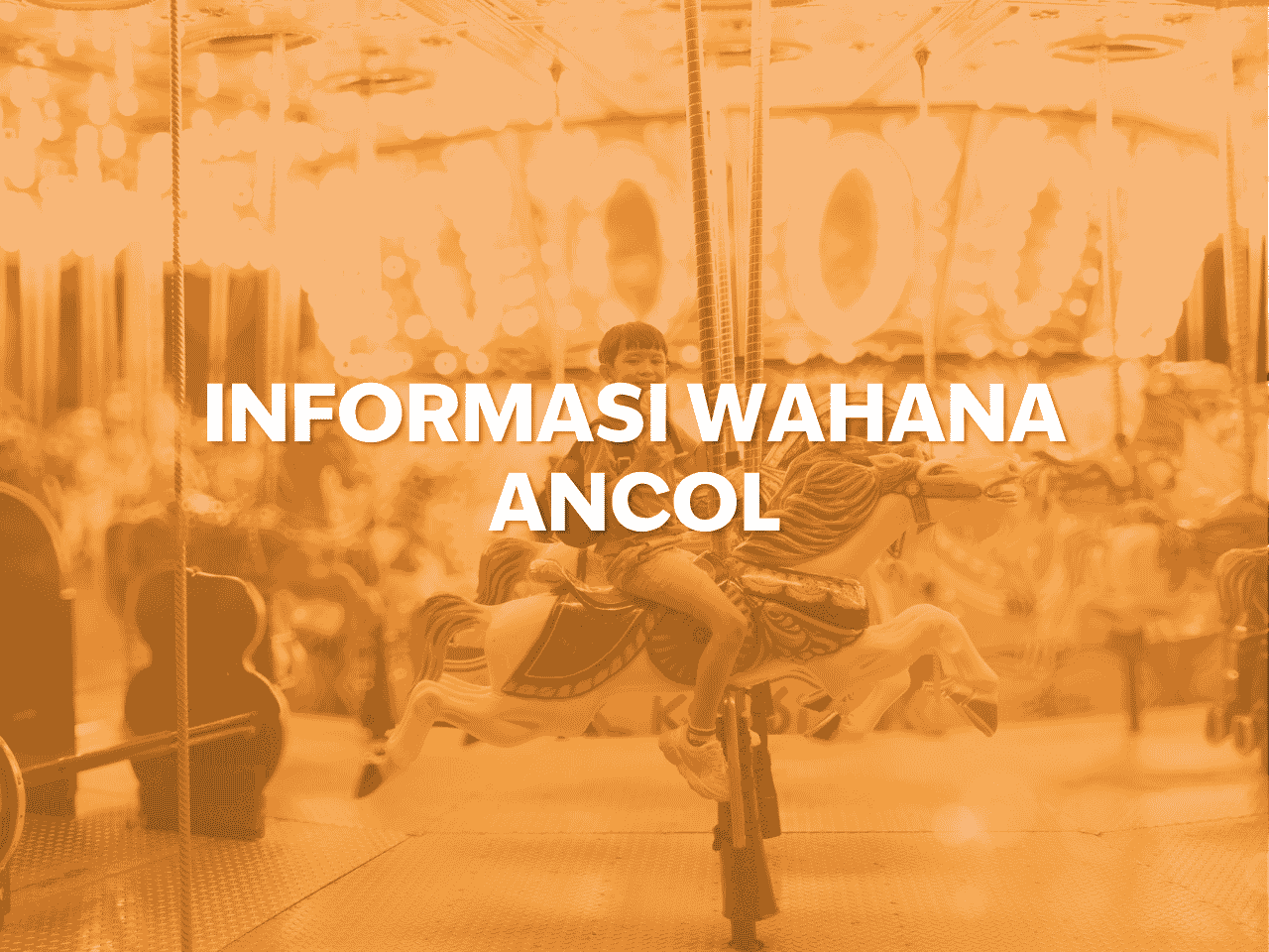 Informasi Wahana Ancol